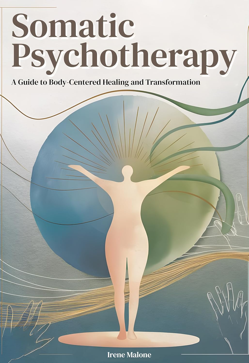 Somatic Psychotherapy: A Guide to Body-Centered Healing and Transformation - Epub + Converted Pdf